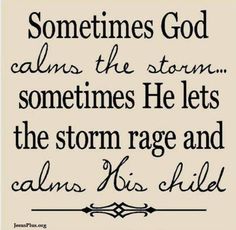 Sometimes God calms the storm Quote